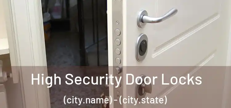 High Security Door Locks (city.name) - (city.state)